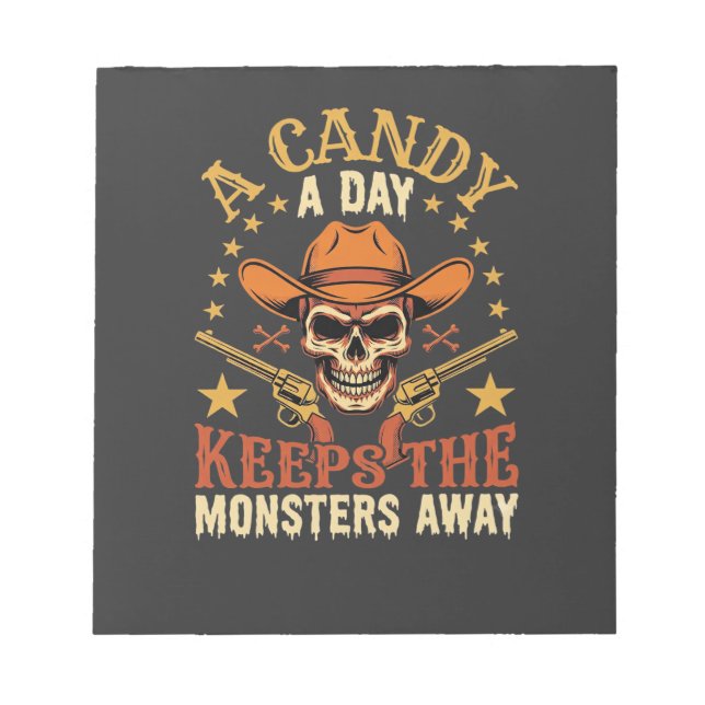 A Candy a Day Keeps the Monsters Away Halloween Sk Notepad (Front)