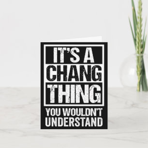 A chang thing wouldn't understand - family name card