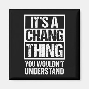 A chang thing wouldn't understand - family name magnet