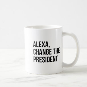 A Change The President Funny Saying Quote  Coffee Mug