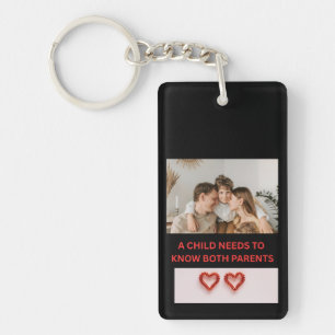 A CHILD NEED TO KNOW BOTH PARENTS KEY RING