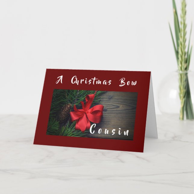 A **CHRISTMAS BOW** JUST FOR **COUSIN** CARD (Front)