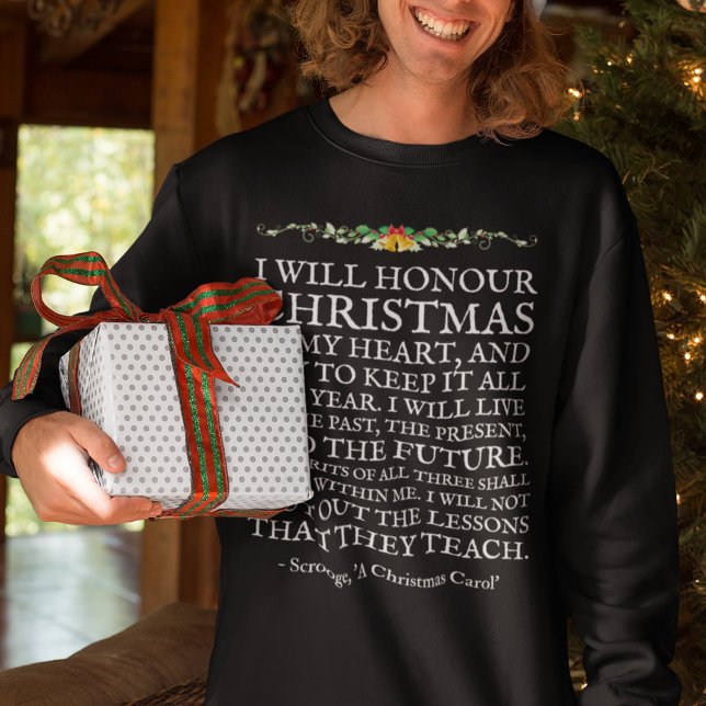 A Christmas Carol Scrooge Quote Charles Dickens T- Sweatshirt (This Christmas sweatshirt quotes Dickens "A Christmas Carol" in vintage typography.)