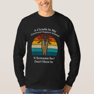 A Cicada Is My Emotional Support Animal   Brood X  T-Shirt