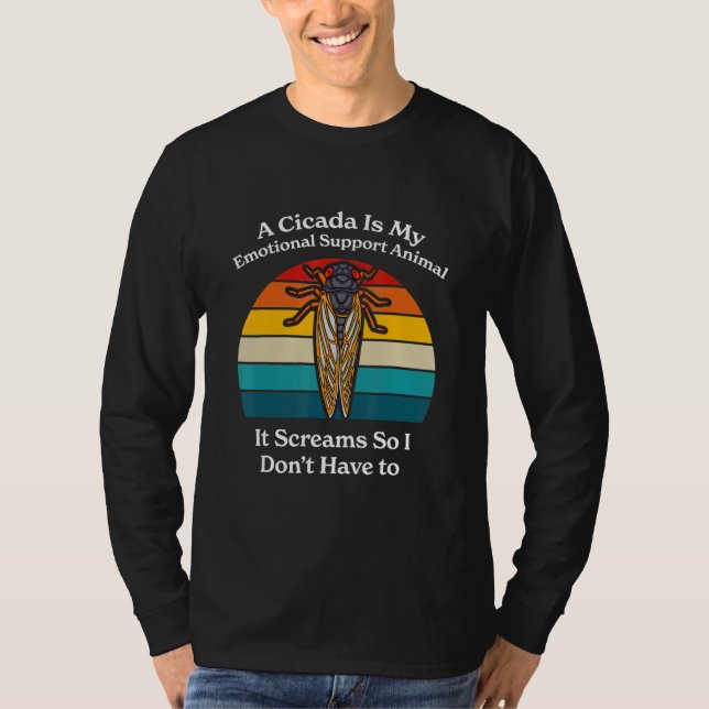 A Cicada Is My Emotional Support Animal   Brood X  T-Shirt (Front)