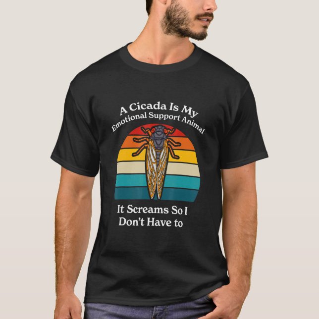 A Cicada Is My Emotional Support Animal   Brood X  T-Shirt (Front)