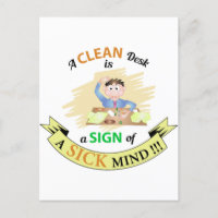 A Clean Desk is A sign of Sick Mind Postcard