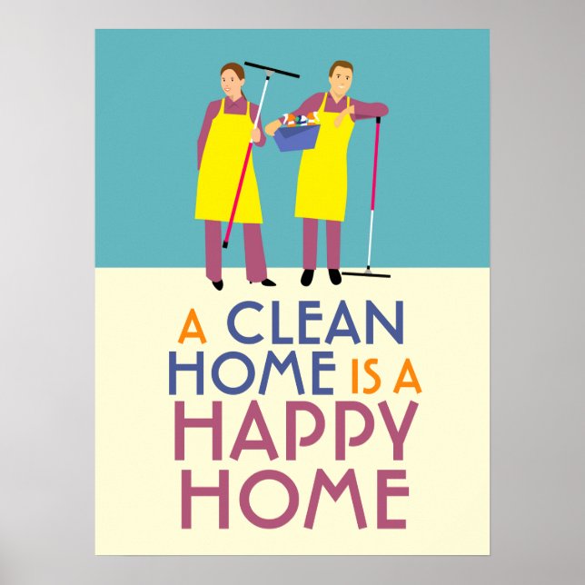 A Clean Home is a Happy Home Cleanliness Poster (Front)