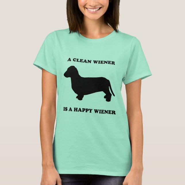 A clean wiener is a happy wiener T-Shirt (Front)