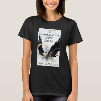 A Conversation With Death T-Shirt