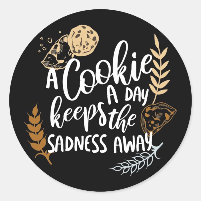 A Cookie a Day Keeps the Sadness Away Black Ver Classic Round Sticker (Front)
