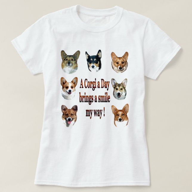 A Corgi a Day Brings a Smile my way! T-Shirt (Design Front)