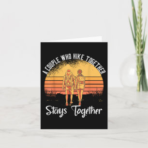 A Couple Who Hike Together Stays Together Card
