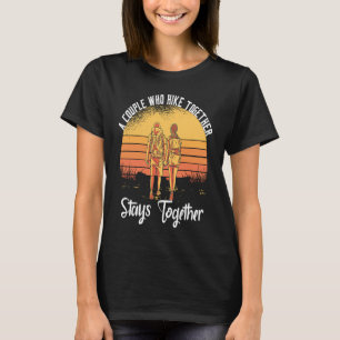 A Couple Who Hike Together Stays Together T-Shirt