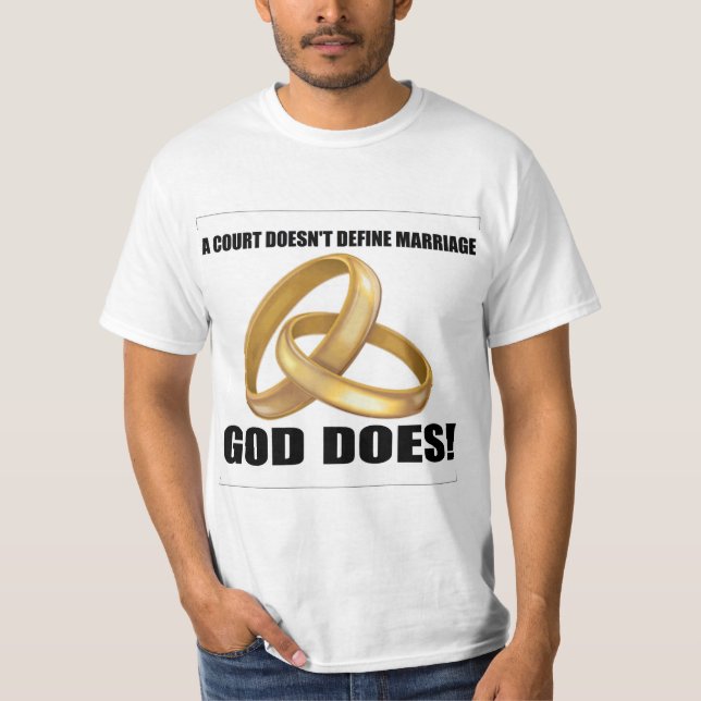A Court Doesn't Define Marriage God Does T-Shirt (Front)