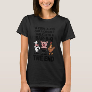 A Cow A Pig And A Chicken Walk Into A Bar BBQ Fath T-Shirt