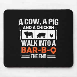A Cow, A Pig And A Chicken Walk Into A R-b-q  Mouse Pad
