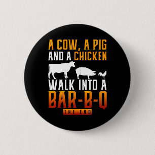 A Cow A Pig And A Chicken Walk Into A R Bbq  6 Cm Round Badge