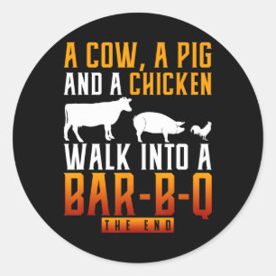 A Cow A Pig And A Chicken Walk Into A R Bbq Classic Round Sticker