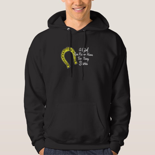 A Cowgirl Can Never Have Too Many Shoes Hoodie (Front)