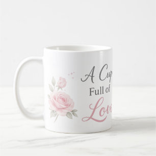 A Cup Full of Love Mug Personalized Floral Gift
