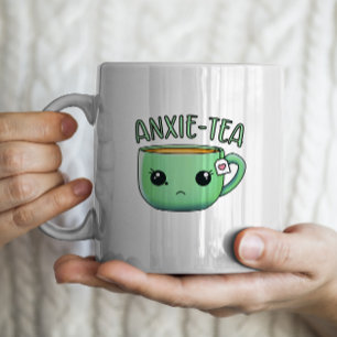A cup of Anxie-Tea Anxiety Tea Pun