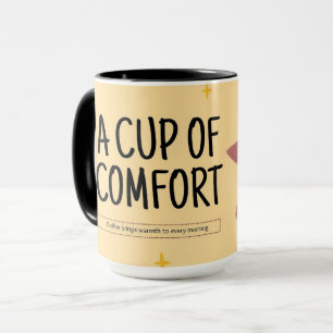 A Cup Of Comfort Coffee Mug - Warmth To Every Morn