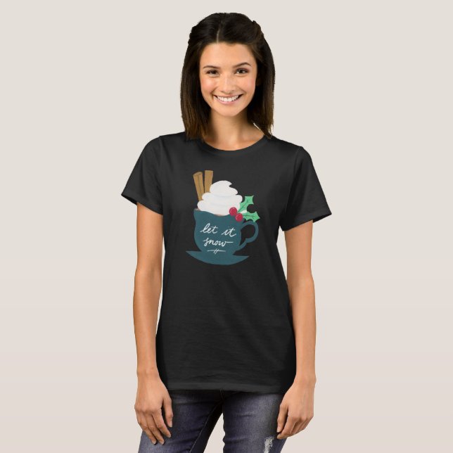 A Cup of Let It Snow T-Shirt (Front Full)