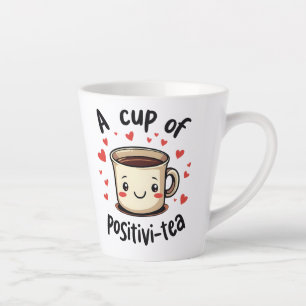 A Cup of Positivi-Tea Funny Cute Tea Lovers 