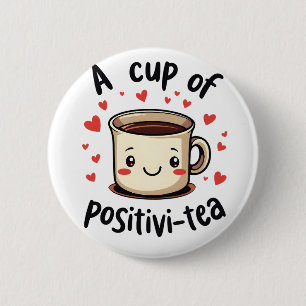 A Cup of Positivi-Tea Funny Cute Tea Lovers  6 Cm Round Badge
