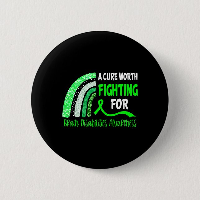 A Cure Worth Fighting For Brain Disabilities Aware 6 Cm Round Badge (Front)