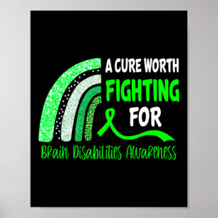 A Cure Worth Fighting For Brain Disabilities Aware Poster