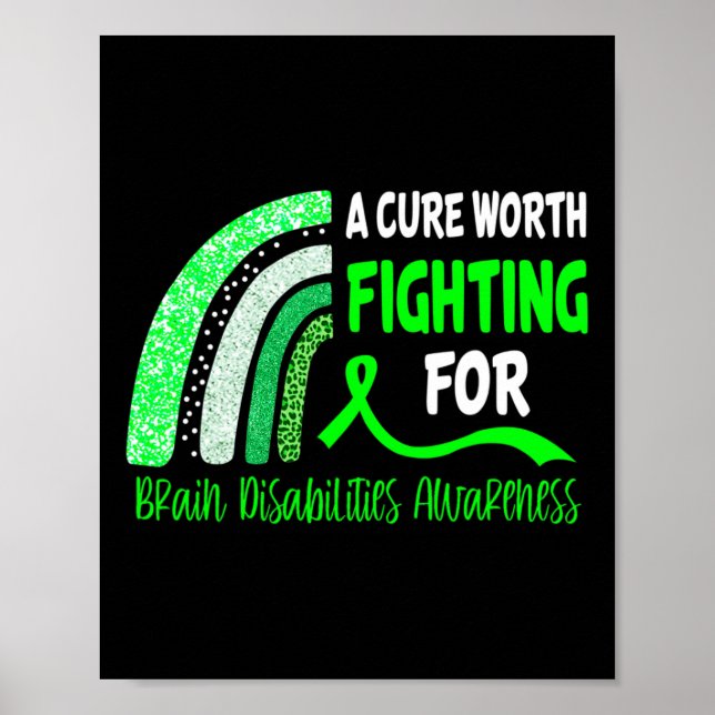 A Cure Worth Fighting For Brain Disabilities Aware Poster (Front)