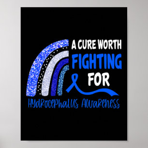A Cure Worth Fighting For Hydrocephalus Awareness Poster