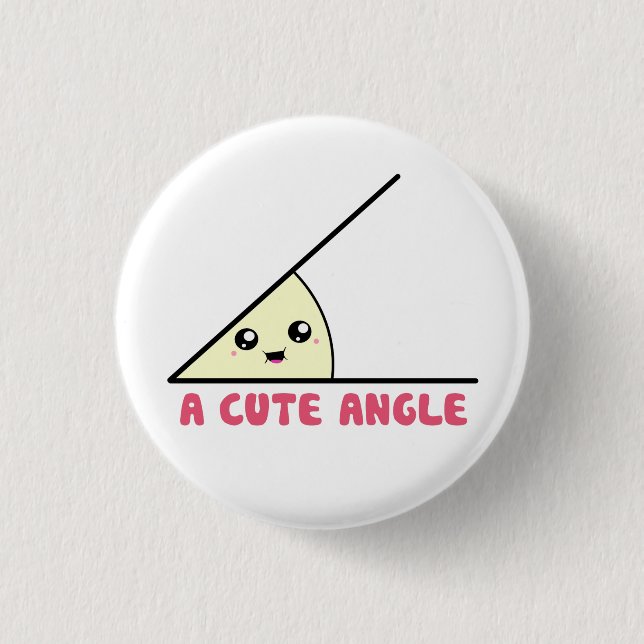 A Cute Acute Angle 3 Cm Round Badge (Front)