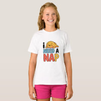 A cute and funny “Need A Nap” design featu T-Shirt