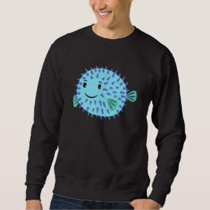 A Cute Little Puffer Fish Swims To You And Laughs Sweatshirt