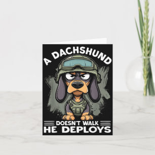 A Dachshund Doesn’t Walk He Deploys _ Wiener Dog  Card