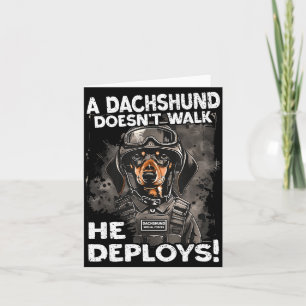 A Dachshund Doesn’t Walk He Deploys _ Wiener Dog  Card
