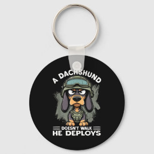 A Dachshund Doesn’t Walk He Deploys _ Wiener Dog  Key Ring