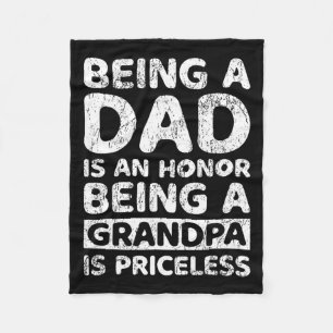 A Dad Is An Honour Being A Grandpa Is Priceless  Fleece Blanket