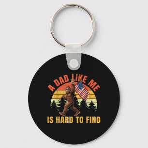 A Dad Like Me is Hard to Find Funny Bigfoot Key Ring