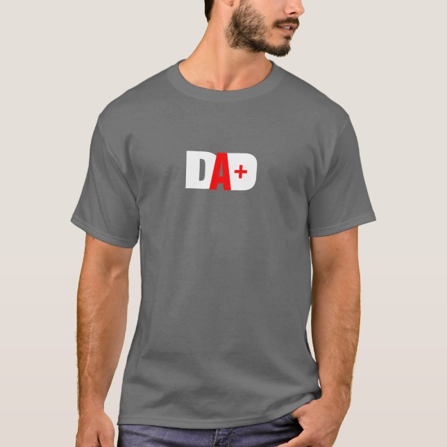 A+ DAD T-Shirt (Front)