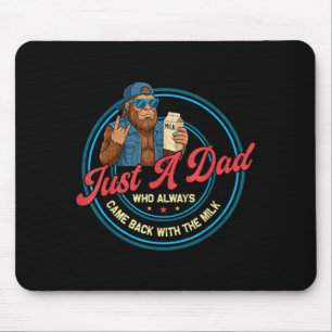 A dad who came back with the milk bigfoot papa mouse pad
