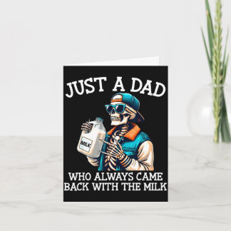 A dad who came back with the milk father's day  card