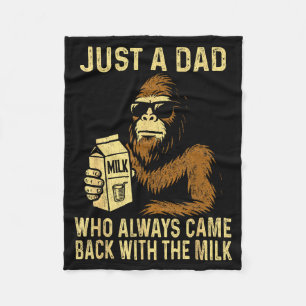 A dad who came back with the milk funny bigfoot  fleece blanket