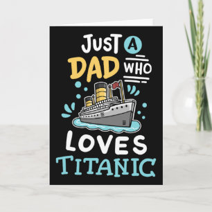 A Dad Who Loves The Rms Titanic Funny Cruise Ship  Card