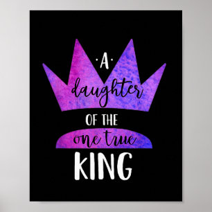 A Daughter Of The One True King - Christian Faith  Poster