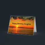 A Day As Beautiful As You Are Daughter Birthday Card<br><div class="desc">An orange and gold lake sunset with puffy clouds is the subject of my "Happy Birthday Daughter - Hope Your Day Is As Beautiful As You Are!" birthday card.  I captured this scene along the shoreline of beautiful Lake Winnebago in Quinney,  Wisconsin.</div>