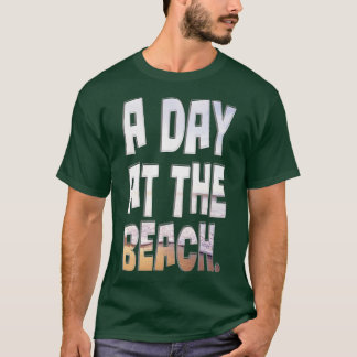 A day at the beach T-Shirt